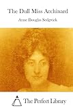The Dull Miss Archinard (Perfect Library)