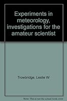 Experiments in meteorology, investigations for the amateur scientist 038508238X Book Cover