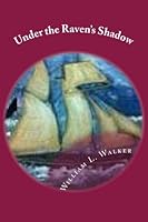 Under the Raven's Shadow 1480256919 Book Cover