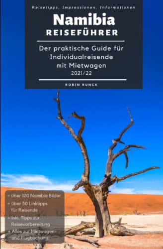 Reiseführer Namibia - Der praktische Guide für Individualreisende mit Mietwagen 2021/22: Inkl. Reise Route, Reisetipps (+ Hoteltipps) & Impressionen ... + über 120 Reisebilder (German Edition)