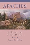 Apaches: A History and Culture Portrait
