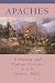 Apaches: A History and Culture Portrait