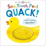 See, Touch, Feel: Quack!: A squeaky touch-and-feel book