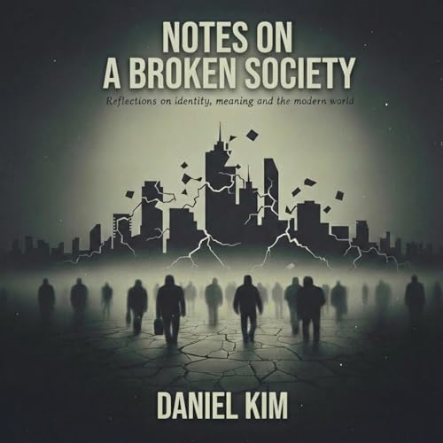 Notes On a Broken Society Audiolibro Por Daniel Kim arte de portada