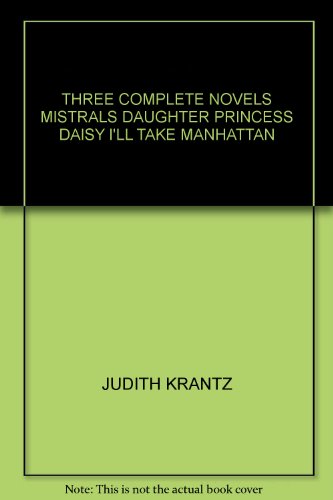 Three Complete Novels; Mistrals Daughter, Princ... B000HCDB5C Book Cover
