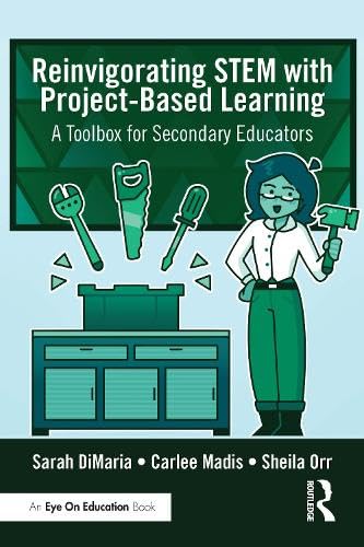 Reinvigorating STEM with Project-Based Learning: A Toolbox for Secondary Educators