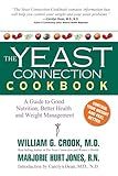 The Yeast Connection Cookbook: A Guide to Good Nutrition, Better Health and Weight Management (The Yeast Connection Series)