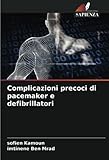  Complicazioni precoci di pacemaker e defibrillatori