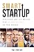 Smart Startup: The Fine Art of Being the Dumbest One in the Room