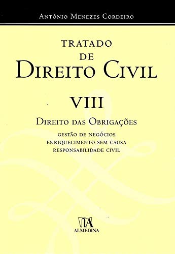 Tratado de Direito Civil: Direito das Obrigações - Gestão de Negócios, Enriquecimento sem Causa, Responsabilidade Civil (Volume 8)