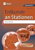  Erdkunde an Stationen Spezial Deutschland: Übungsmaterial zu den Kernthemen des Lehrplans (5. bis 10. Klasse)