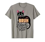 Arte de gato negro Cat Bruh para hombres y mujeres gatos negros Camiseta