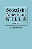 Scottish-American Wills, 1650-1900
