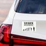 Go Back We Screwed Up Magnet, Anti-Trump Political Magnet, No Kings Protest Decal for Fridge or Car, Resist Fascism Statement, 6" x 4.5"