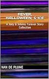  Fever, Halloween, & Ice: A Joey & Johnny Forever Story Collection (Joey & Johnny Forever Bundle Book 2) (English Edition)