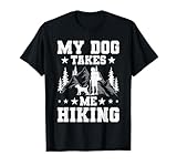 My Dog Takes Me Hiking Backpacking Camping T-Shirt