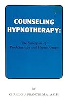 Counseling hypnotherapy: The synergism of psychotherapy and hypnotherapy B0006PGKX0 Book Cover
