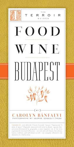 Food Wine Budapest (The Terroir Guides)