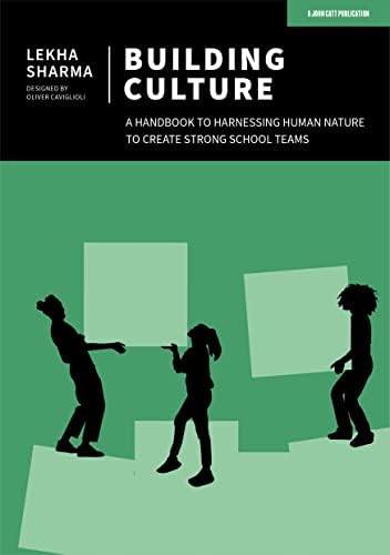 Building Culture: A handbook to harnessing human nature to create strong school teams book cover