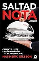 Saltad nota: Om matfusket - från gatukök till gourmetkrog 9170377359 Book Cover