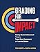 Grading for Impact: Raising Student Achievement Through a Target-Based Assessment and Learning System