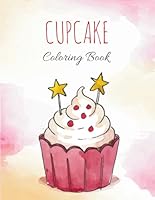 Cupcake Coloring Book: 50 Sweet & Simple Coloring Pages for Kids, Adults & Beginners B0F5N3L7Y7 Book Cover