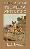 The Call of the Wild & White Fang