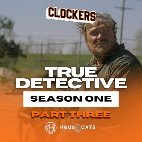 Clockers | True Detective Season 1 (Part Three)