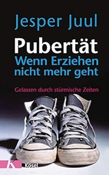 Hardcover Pubertät - wenn Erziehen nicht mehr geht: Gelassen durch stürmische Zeiten [German] Book