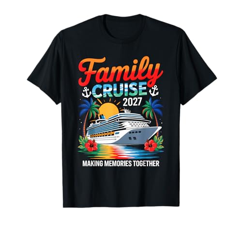 Family Cruise 2027 Vacation Trip Family Matching Cruise Ship T-Shirt