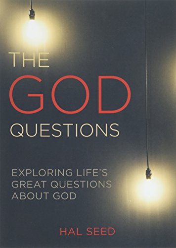 The God Questions: Exploring Life's Great Questions about God