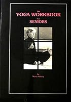 The Yoga Workbook for Seniors B01MT6TU96 Book Cover