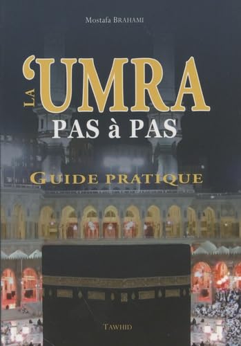 La 'Umra pas à pas : Guide pratique