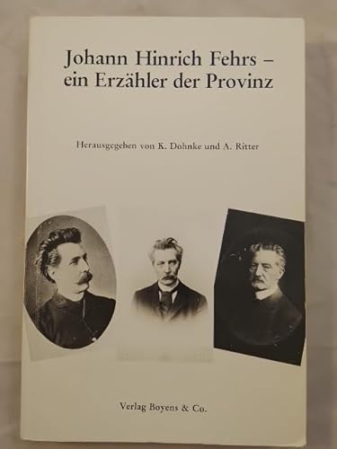 Johann Hinrich Fehrs - ein Erzähler der Provinz: Studien zu Leben, Werk und Wirkung (Steinburger Studien: Schriftenreihe für Kulturgeschichte und Landeskunde)