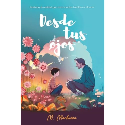 Desde tus ojos: La historia real de un padre descubriendo el autismo
