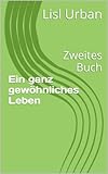 gablonzer perlen text  Ein ganz gewöhnliches Leben: Zweites Buch