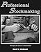 Professional Stockmaking: Through the Eyes of a Stockmaker