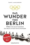 Das Wunder von Berlin: 1936: Wie neun Ruderer die Nazis in die Knie zwangen
