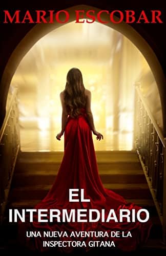 El Intermediario : Suspense, thriller y misterio en estado puro (Crímenes de Madrid La Inspectora Gitana nº 3)