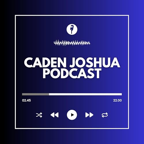 Caden Joshua Podcast cover art