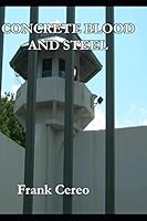 Concrete Blood and Steel 1623149649 Book Cover