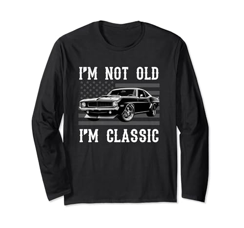 I'm Not Old I'm Classic Graphic American Classic Car Vintage Manga Larga