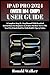 Produktbild IPAD PRO 2024 (WITH M4 CHIP) USER GUIDE: A Complete Step-By-Step Manual With Practical Instructions For Beginners & Seniors On How To Use The New 11 & 13 Inch iPad Pro With iPadOS Tips & Tricks