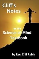 Cliff's Notes on the Science of Mind Textbook 0692279865 Book Cover