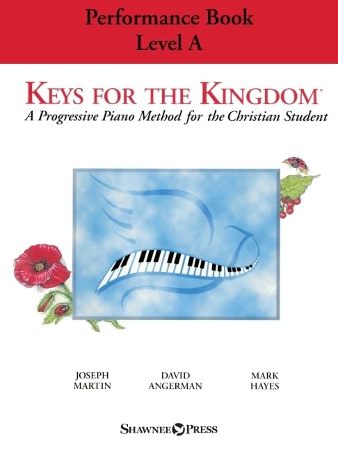 Keys for the Kingdom - Performance Book, Level a: A Progressive Piano Method for the Christian Stude