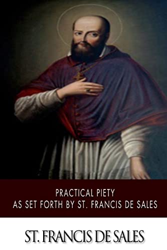 Practical Piety as Set Forth by St. Francis de ... 1503353672 Book Cover