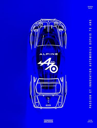 livre Alpine - 70 ans: Passion et innovation automobile depuis 70 ans