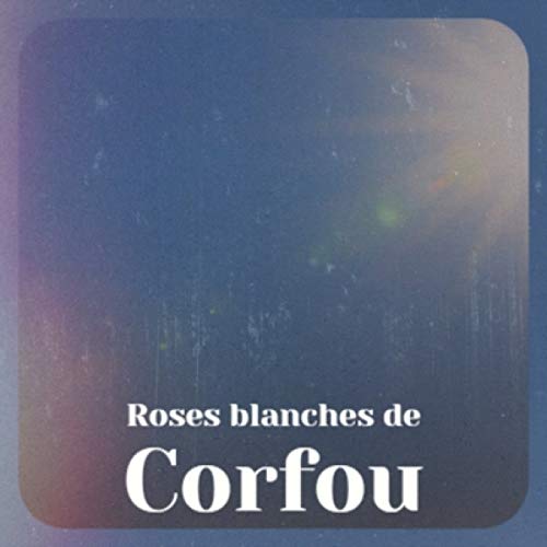 Amazon Music VARIOUS ARTISTSのRoses Blanches De Corfou Amazon.co.jp