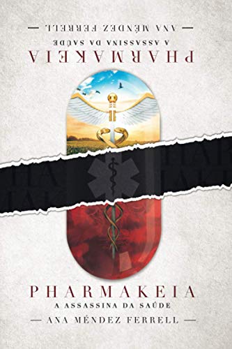 Pharmakeia: a assassina da saúde (Portuguese Edition)