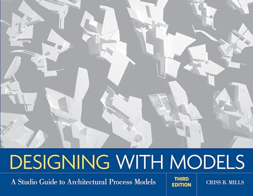 Designing with Models: A Studio Guide to Architectural Process Models view 2